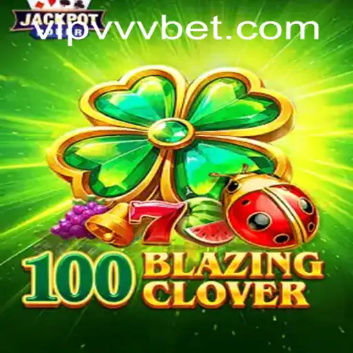Discover the Exciting World of 100BlazingClover with vvvbet PH Login